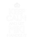 Discover Keep Calm Miki Name First Last Family Funny
