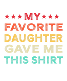 Discover My Favorite Daughter Gave Me This Funny Father's D