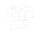 Discover Keep Calm Suzanne Is In The House Suzanne