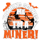 Discover Nothing Scares Me I'm A Miner Halloween Costume Pi