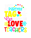 Discover Dear Parents Tag You're It Love Teacher Funny
