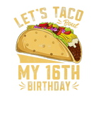 Discover 16 Year Old Funny Let's Taco Bout My 16Th Birthday