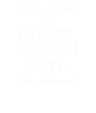 Discover National Sarcasm Society Funny Mens Quote