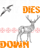 Discover Hunting If It Flies It Dies If Its Brown Its Down