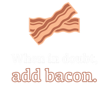 Discover When in Doubt, Add Bacon
