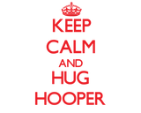 Discover Keep calm and Hug Hooper