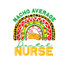 Discover Mexican Nurse Rainbow Taco, Nacho Average Dental N