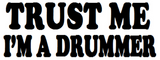 Discover TRUST Me I'm A DRUMMER #drummershirt music cool