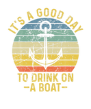 Discover Its A Good Day To Drink On A Boat T Vintage Color