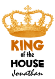 Discover Funny King of the House with Gold Crown V01