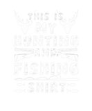 Discover This Is My Hunting And Fishing Hunter