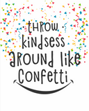 Discover Inspirational Quote : Throw Kindness Around