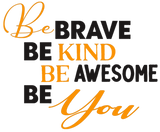 Discover Be Brave Be Kind Be Awesome Be You Plus Size