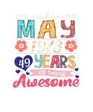 Discover Womens Made In May 1973 49 Years Being Awesome 49T