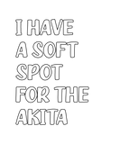 Discover Soft spot for the Akita