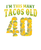 Discover Birthday Im This Many Tacos Lover Years Old 40 40T