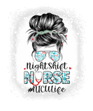 Discover Night Shift Nurse NICU Life Messy Bun Stethoscope