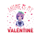 Discover Anime Is My Valentine Funny Valentines Day Gifts A