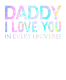 Discover Daddy I Love You In Every Universe Tie Dye Funny M