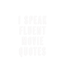 Discover I Speak Fluent Movie Quotes | Funny Movie Buff Mov