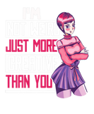 Discover I Am Not Weird Just More Creative Than You Anime L