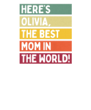 Discover Womens Here's Olivia The Best Mom In The World Mot