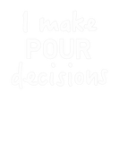 Discover I Make Pour Decisions Funny Vintage Wine Lover