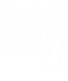 Discover Dad's Fishing Buddy funny baby