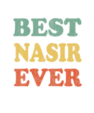Discover Best Nasir Ever Funny Personalized First Name Nasi
