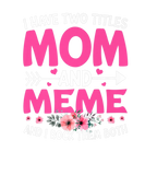 Discover Funny Two Titles Mom And Meme Cute Flower Mother's