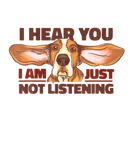 Discover Basset Hound I Hear You Not Listening Funny Dog Lo