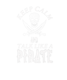 Discover Keep Calm And Talk Like A Pirate. Crossed Swords
