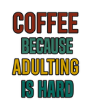 Discover coffee because adulting is hard, funny gift coffee