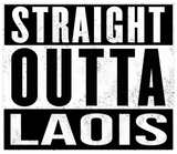 Discover Laois Ireland - Straight Outta Laois - Irish