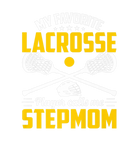 Discover My Favorite Lacrosse Player Calls Me Stepmom Lacro