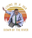 Discover Living In A Van Down By The River Funny Meme