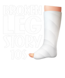 Discover Funny Get Well Broken Leg Story $10 Gag Injury Sleeveless