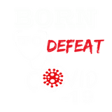 Discover Born to Defeat Covid-19 Polo