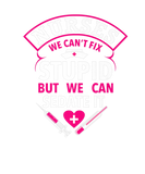 Discover Funny Nurse Gifts We Can't Fix Stupid But We Can S