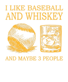 Discover I Like Baseball And Whiskey And Maybe 3 People