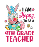 Discover I Am Hoppy To Be A 4Th Grade Teacher Bunny Gnome E
