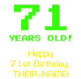 Discover 71st Birthday: Fun, 8-Bit Look, Nerdy / Geeky "71"