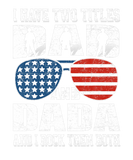 Discover Mens 4Th Of July I Have Two Titles Dad And Dada Me