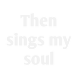 Discover Then Sings my Soul Sweat