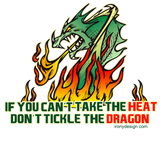 Discover If You Can't Take The Heat Dragon