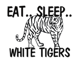 Discover Eat Sleep WHITE TIGERS