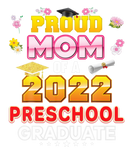 Discover Proud Mom Of A Class 2022 Preschool Graduate Last
