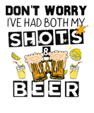 Discover Don't Worry Ive Had Both My Shots Beer For Men Wom