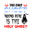 Discover The Only Ghost Round Here Is The Holy Ghost
