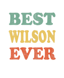 Discover Best Wilson Ever Funny Personalized First Name Wil